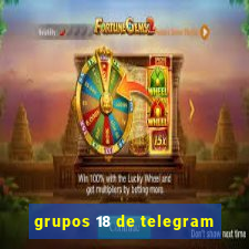 grupos 18 de telegram